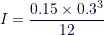 \[ I = \frac{0.15 \times 0.3^3}{12} \]